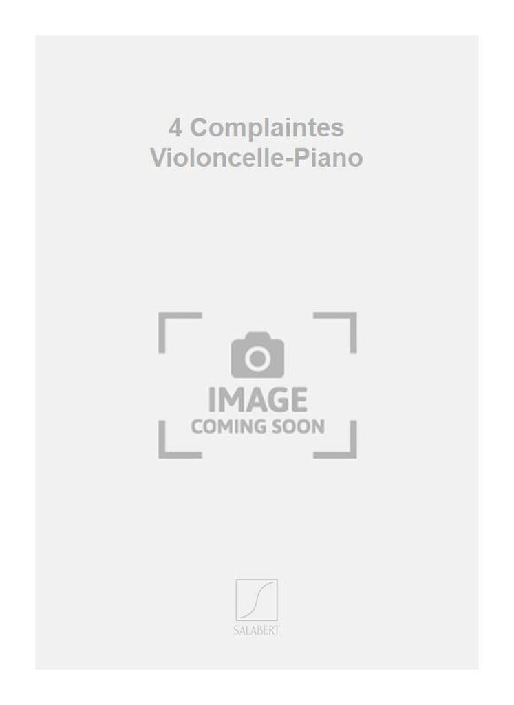 4 Complaintes Violoncelle-Piano